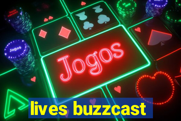 lives buzzcast